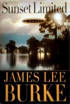 Sunset Limited: A Novel by James Lee Burke / 1998 Book Club Hardcover w/DJ  - £1.81 GBP