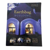 Earthbag Building: The Tools, Tricks and Techniques (Mother Earth News) PB - £10.04 GBP