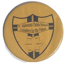St. Alphonsus Parish School Crusaders for the Future Pinback Button Pin 3” - £3.88 GBP