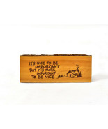 Vintage Its Important To Be Nice Wood Log Desk Paperweight - $372.24 MXN