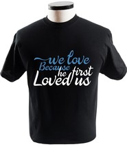 We Love Because He First Love Us Shirt Vintage Christian Tee Religion T-Shirts - £13.59 GBP+