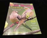 Birds &amp; Blooms Magazine February/March 2021 Love Birds - $9.00