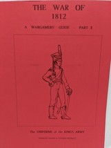 The War Of 1812 A Wargamers Guide Part II The Uniforms Of The King&#39;s Army - £43.58 GBP