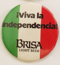 !Viva La Independencia! BRISA Light Beer Pinback Button 2-1/4&quot; - £8.78 GBP