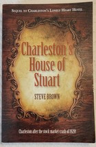Charlestons House of Stuart Signed by Steve Brown 1st Edition 2012 Paper... - £37.96 GBP