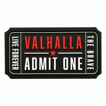 Ticket to Valhalla Admit One Brave Live (PVC Rubber Hook Patch ZN-1) - £7.77 GBP