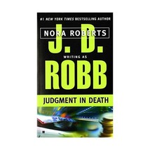 Judgment in Death Robb, J. D. (Author)/ Roberts, Nora (Author) - $9.00