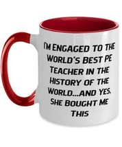 I&#39;m Engaged to the World&#39;s Best PE Teacher in the History of the World.and Yes,  - £14.11 GBP