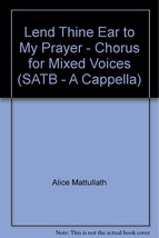 Lend Thine Ear to My Prayer - Chorus for Mixed Voices (SATB - A Cappella... - $3.71