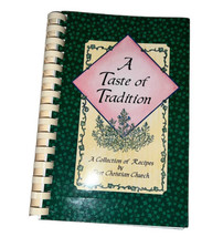 A Taste of Tradition A Collection of Recipes By First Christian Church  Texas... - £15.82 GBP