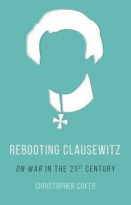 Rebooting Clausewitz: &#39;On War&#39; in the Twenty-First Century - $18.76