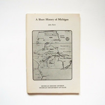 A Short History of Michigan by John Kerr ( 1977,Paperback) Vintage Paperback - £6.96 GBP