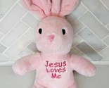 Dan Dee Easter Jesus Loves Me Bunny Rabbit Plush Stuffed Animal Pink WORKS! - £15.03 GBP
