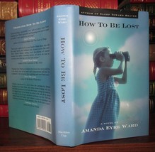 Ward, Amanda Eyre HOW TO BE LOST  1st Edition 1st Printing - £35.89 GBP