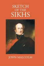 Sketch Of The Sikhs: A Singular Nation, Who Inhabit The Provinces Of The Penjab, - £19.66 GBP