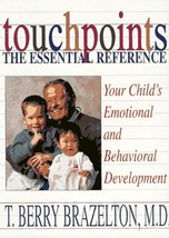 Touchpoints The Essential Reference: Your Child&#39;s Emotional And Behavior... - $7.16