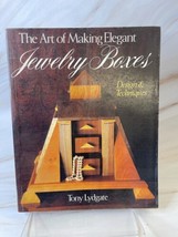 The Art Of Making Elegant Jewelry Boxes: Design &amp; Techniques By Tony Lydgate - £6.30 GBP