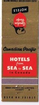 Matchbook Cover CP Canadian Pacific Hotels From Sea To Sea - £2.30 GBP