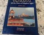 Vintage Taj Mahal &amp; The Glory of Mughal Agra by John Lall 1982 first edi... - $29.69