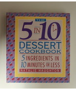 The 5 in 10 Dessert Cookbook: 5 Ingredients in 10 Minutes or Less [Spira... - £3.16 GBP