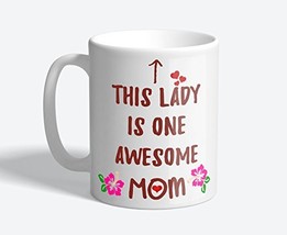 This Lady is one Awesome Mom - Best Gift For Mom - Funny Coffee Mug - Mo... - $12.30