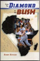 From the Diamond to the Bush [Paperback] Bobby Bonner - £30.64 GBP