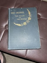 1896 Grace King  -  New Orleans The Place and The People 1896   Scarce - £46.73 GBP
