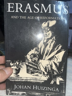 ERASMUS AND THE AGE OF REFORMATION (PRINCETON LEGACY By Johan Huizinga - $12.00