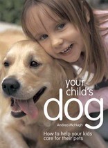 Your Child&#39;s Dog: How to Help Your Kids Care for Their Pets NEW BOOK [Paperback] - £10.24 GBP