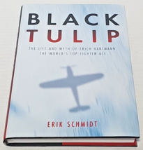 Black Tulip: The Life and Myth of Erich Hartmann, the World&#39;s Top Fighter Ace - £16.02 GBP