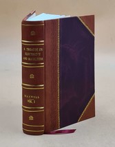 A treatise on electricity and magnetism Volume 1 1873 [LEATHER BOUND] - £70.67 GBP