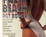 Palm Beach by Pat Booth / 1986 Paperback / Sun, Sex, Sin, &amp; Scandal - $2.27