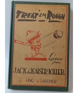 Treat em Rough letters from Jack the Kaiser Killer.  Propaganda book 1918 - $154.00