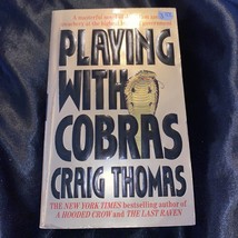 Playing with Cobras by Craig Thomas ISBN : 0061091685 RETAIL $ 5.99 - £0.78 GBP