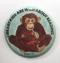 Library Kids Are Wild About Reading Button Pin Monkey Melsa 1991 2.25&quot; - £9.38 GBP