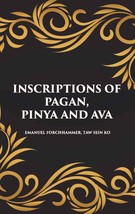 Inscriptions Of Pagan, Pinya And Ava - £19.61 GBP