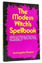 Sarah Lyddon Morrison The Modern Witch&#39;s Spellbook 1st Edition 6th Printing - $54.95