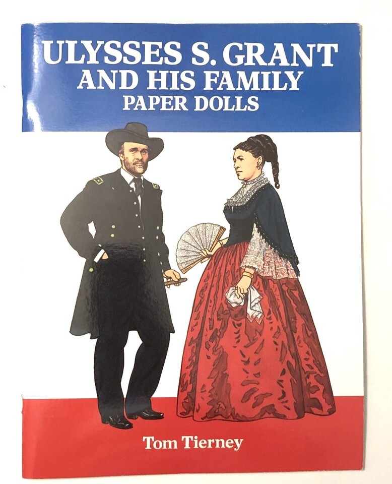 Ulysses S. Grant and His Family paper dolls by Tom Tierney - $16.10