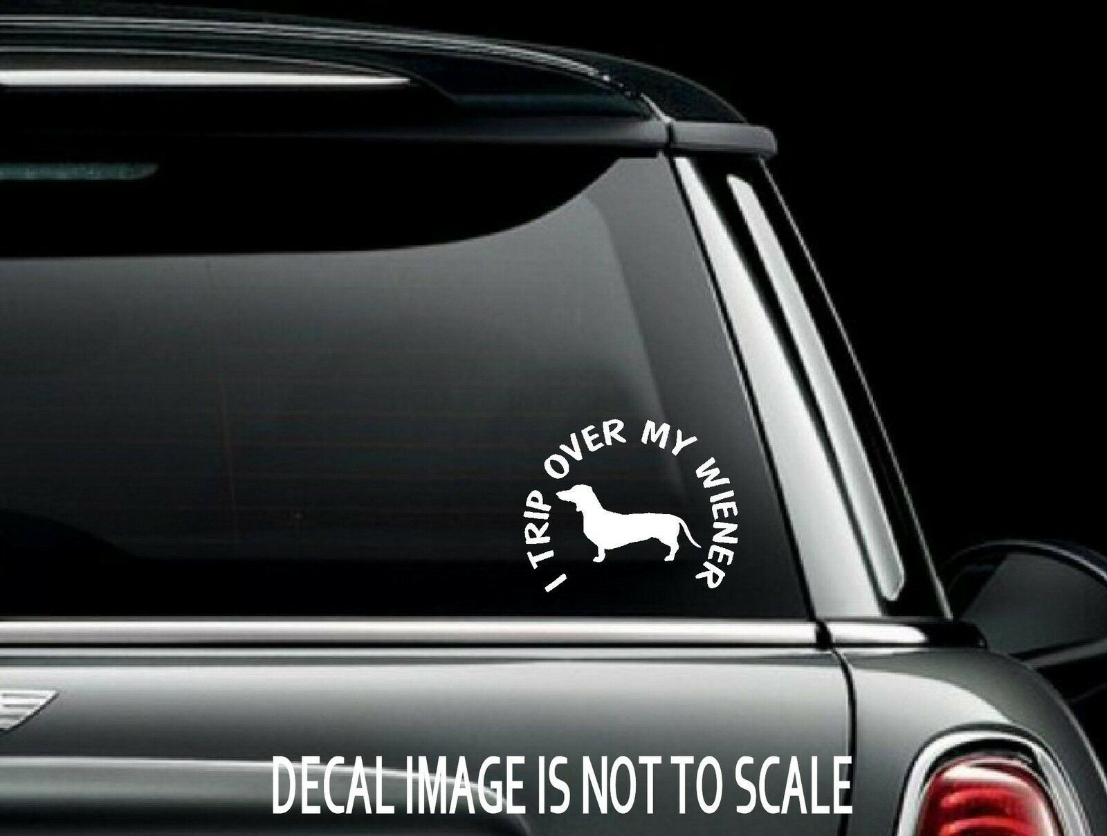 I Trip Over My Wiener Dachshund Vinyl Car Window Decal Bumper Sticker US... - $6.23+