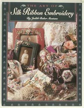 Modern PB Textile Book The Art Of Silk Ribbon Embroidery by Judith Baker... - $14.44