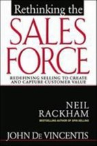 Rethinking the Sales Force: Redefining Selling to Create and Capture Customer .. - £4.51 GBP