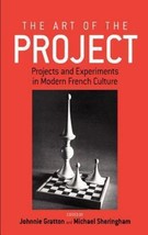 The Art of the Project: Projects and Experiments in Modern French Culture - $92.53 MXN
