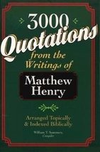 3,000 Quotations From the Writings of Matthew Henry [Paperback] unknown author - £15.97 GBP