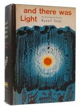 Rudolf Thiel And There Was Light: The Discovery Of The Universe 1st Edition 1st - $64.95