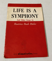 Life is a symphony and other songs by Beatrice Bush Bixler - $19.75