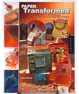 Paper Transformed Craft Surface Design Recipes Projects Making Julia Andrus - €8,61 EUR Paper Transformed Craft Surface Design Recipes Projects Making Julia Andrus - €8,61 EUR