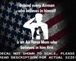 Behind Every Airman That Believes in Himself Is An Air Force Mom Vinyl D... - $6.72+