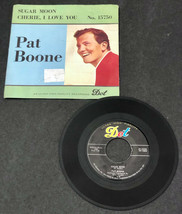 PAT BOONE - Sugar Moon / Cherie I Love You 7&quot; 45-15750 Vinyl 45 Dot 1958 - £4.14 GBP