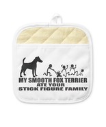 MY SMOOTH FOX TERRIER ATE YOUR STICK FIGURE FAMILY Pot Holder - $34.26 CAD