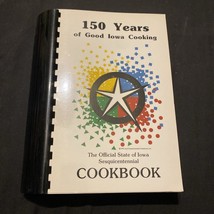 150 Yrs Of Good Iowa Cooking, Official Iowa Sesquicentennial Cookbook - £3.72 GBP